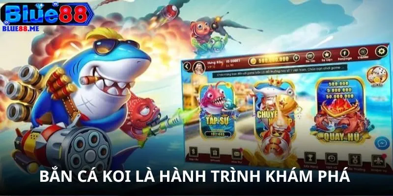 Bắn cá Koi là hành trình khám phá đại dương