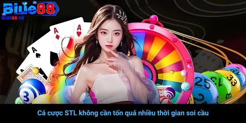 Cá cược STL không cần tốn quá nhiều thời gian soi cầu