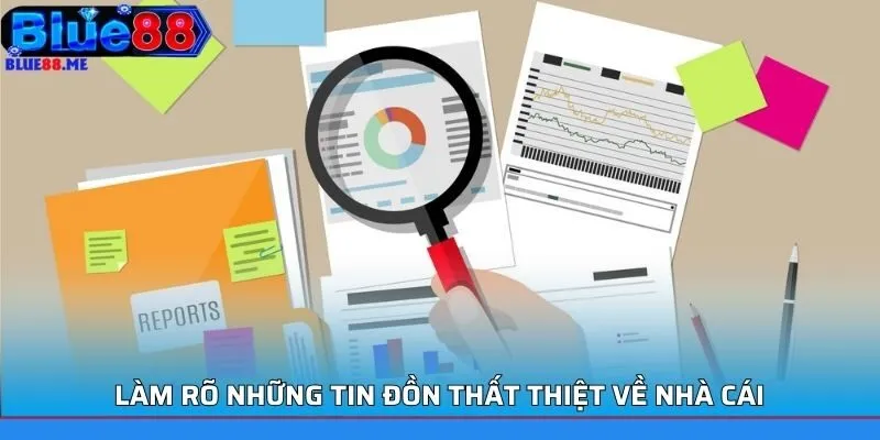 Làm rõ những tin đồn thất thiệt về nhà cái