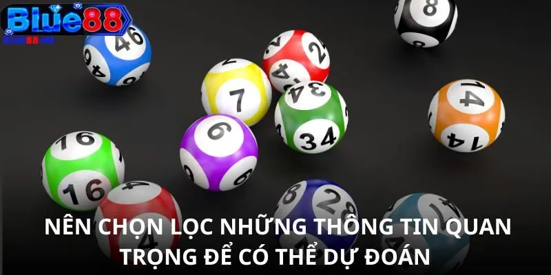 Nên chọn lọc những thông tin quan trọng để có thể dự đoán