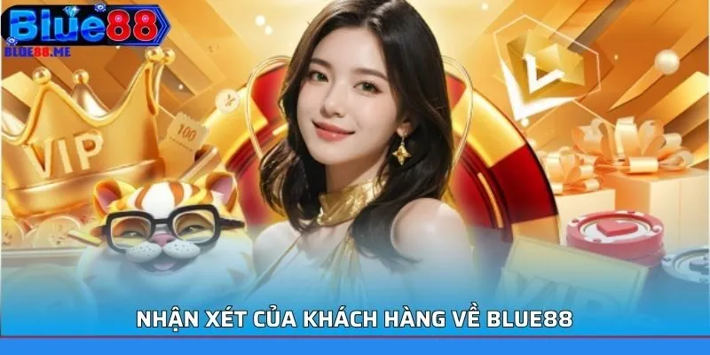 Nhận xét của khách hàng về BLUE88