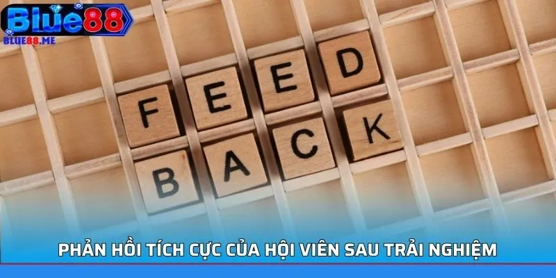 Phản hồi tích cực của hội viên sau trải nghiệm