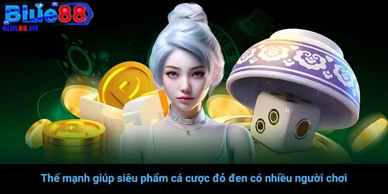 Thế mạnh giúp siêu phẩm cá cược đỏ đen có nhiều người chơi
