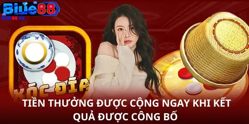 Tiền thưởng được cộng ngay khi kết quả được công bố