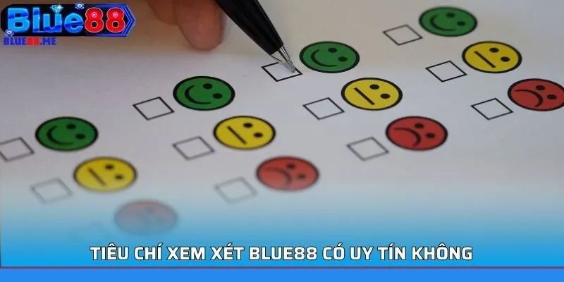 Tiêu chí xem xét BLUE88 có uy tín không qua giấy phép