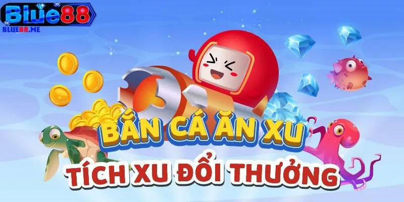 Tiêu diệt nhiều tiền thưởng từ BLUE88 càng lớn